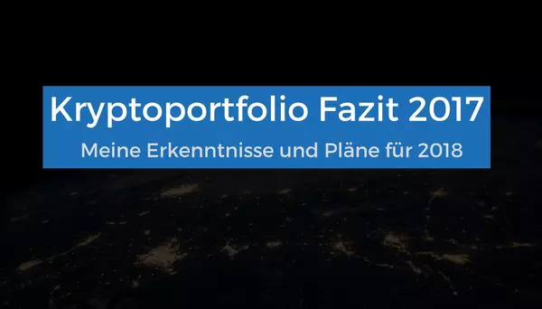 Kryptoportfolio Fazit 2017 - Teil 1